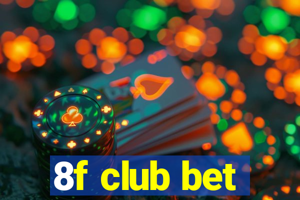 8f club bet